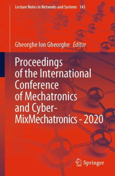 Proceedings of the International Conference Mechatronics and Cyber- MixMechatronics - 2020