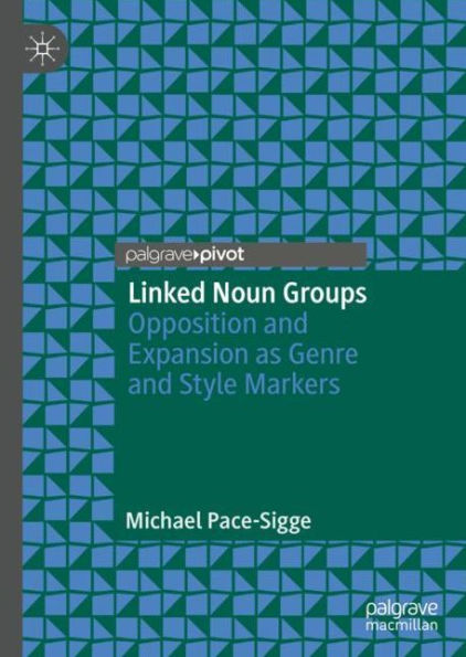 Linked Noun Groups: Opposition and Expansion as Genre and Style Markers