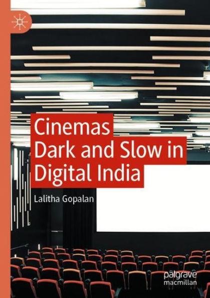 Cinemas Dark and Slow Digital India