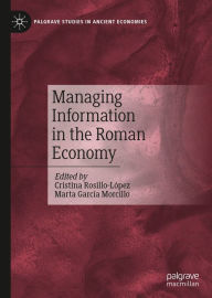 Title: Managing Information in the Roman Economy, Author: Cristina Rosillo-López