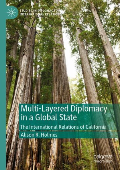 Multi-Layered Diplomacy a Global State: The International Relations of California