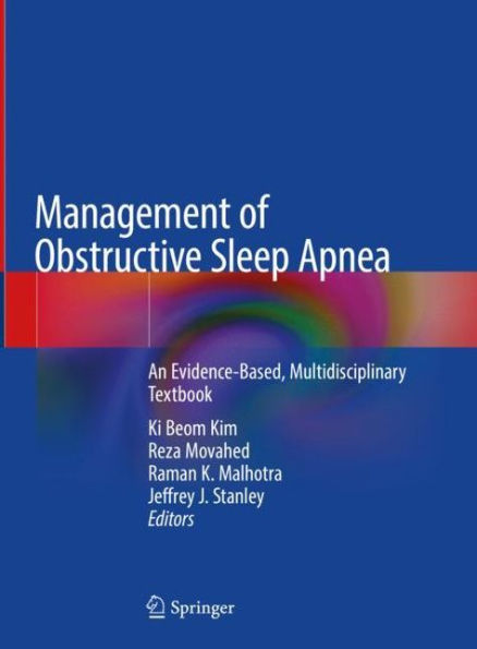 Management of Obstructive Sleep Apnea: An Evidence-Based, Multidisciplinary Textbook