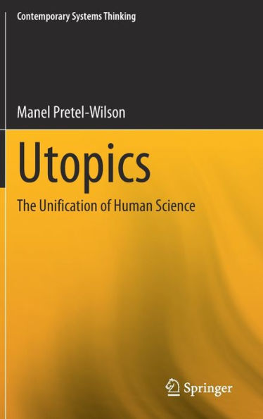 Utopics: The Unification of Human Science