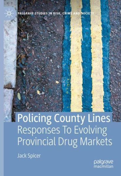 Policing County Lines: Responses To Evolving Provincial Drug Markets