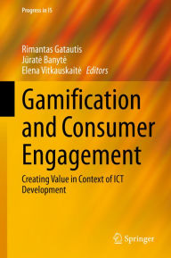 Title: Gamification and Consumer Engagement: Creating Value in Context of ICT Development, Author: Rimantas Gatautis