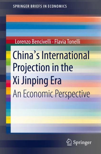 China's International Projection the Xi Jinping Era: An Economic Perspective