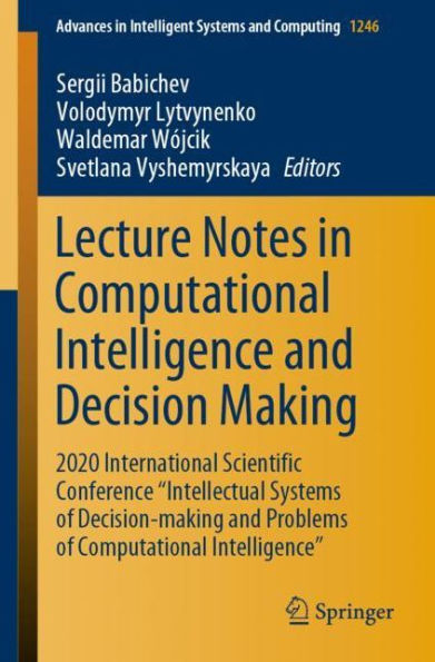 Lecture Notes Computational Intelligence and Decision Making: 2020 International Scientific Conference "Intellectual Systems of Decision-making Problems Intelligence"