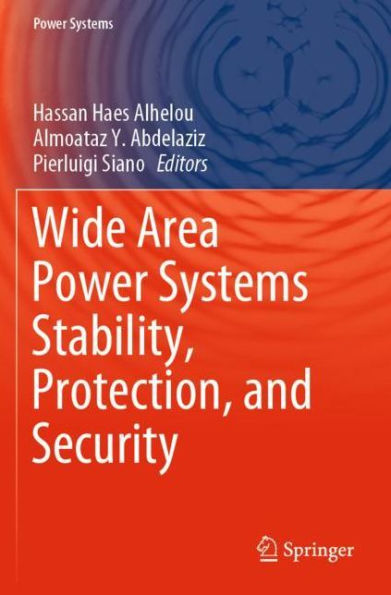 Wide Area Power Systems Stability, Protection, and Security
