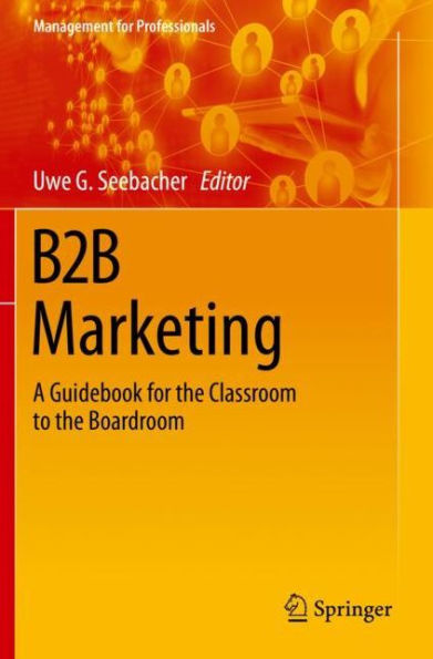 B2B Marketing: A Guidebook for the Classroom to Boardroom