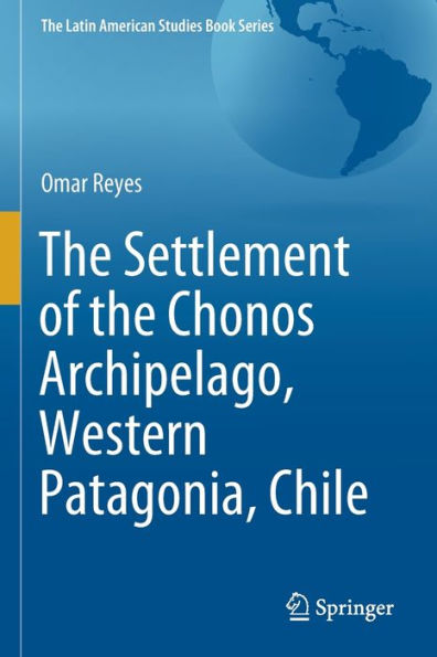 the Settlement of Chonos Archipelago, Western Patagonia, Chile