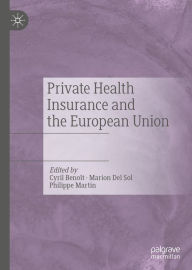 Title: Private Health Insurance and the European Union, Author: Cyril Benoît