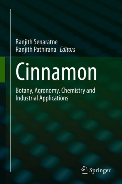 Cinnamon: Botany, Agronomy, Chemistry and Industrial Applications