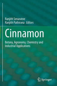 Title: Cinnamon: Botany, Agronomy, Chemistry and Industrial Applications, Author: Ranjith Senaratne