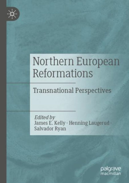 Northern European Reformations: Transnational Perspectives