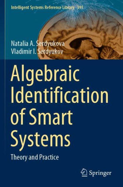 Algebraic Identification of Smart Systems: Theory ?nd Practice