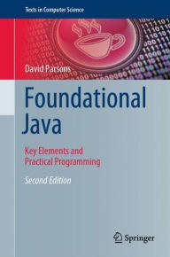 Title: Foundational Java: Key Elements and Practical Programming, Author: David Parsons