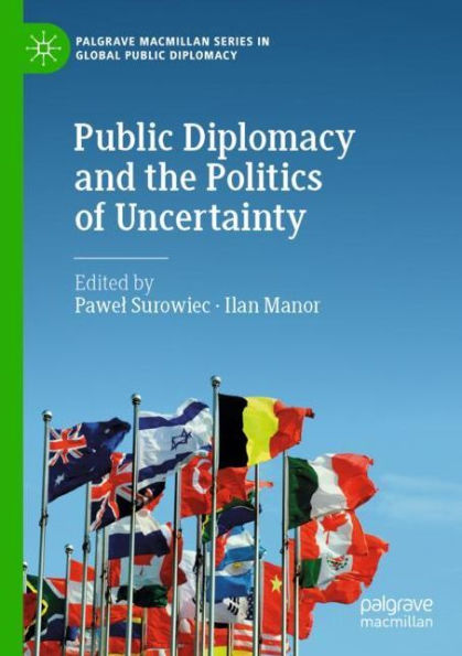 Public Diplomacy and the Politics of Uncertainty