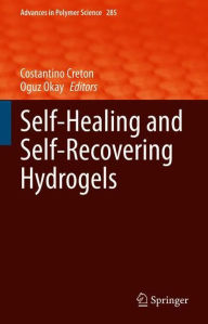 Title: Self-Healing and Self-Recovering Hydrogels, Author: Costantino Creton