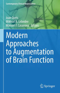 Title: Modern Approaches to Augmentation of Brain Function, Author: Ioan Opris