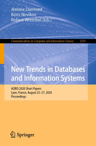 New Trends in Databases and Information Systems: ADBIS 2020 Short Papers, Lyon, France, August 25-27, 2020, Proceedings