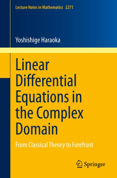 Linear Differential Equations in the Complex Domain: From Classical Theory to Forefront