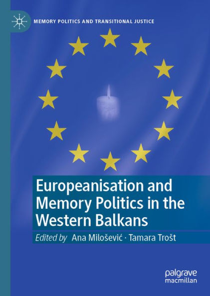 Europeanisation and Memory Politics in the Western Balkans