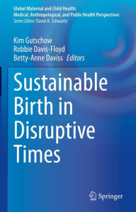 Title: Sustainable Birth in Disruptive Times, Author: Kim Gutschow