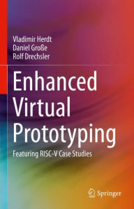 Title: Enhanced Virtual Prototyping: Featuring RISC-V Case Studies, Author: Vladimir Herdt