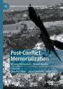 Post-Conflict Memorialization: Missing Memorials, Absent Bodies