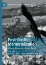 Post-Conflict Memorialization: Missing Memorials, Absent Bodies