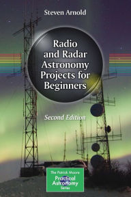 Title: Radio and Radar Astronomy Projects for Beginners, Author: Steven Arnold