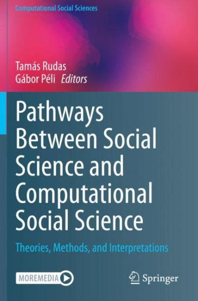 Pathways Between Social Science and Computational Science: Theories, Methods, Interpretations