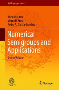 Title: Numerical Semigroups and Applications, Author: Abdallah Assi