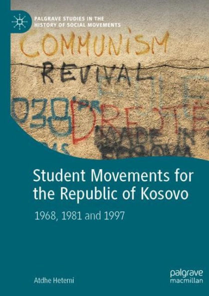 Student Movements for the Republic of Kosovo: 1968, 1981 and 1997