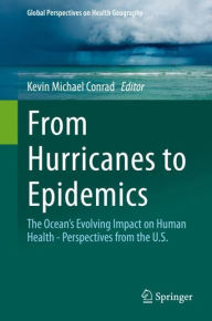 Title: From Hurricanes to Epidemics: The Ocean's Evolving Impact on Human Health - Perspectives from the U.S., Author: Kevin Conrad