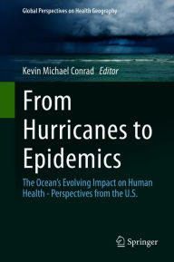 Title: From Hurricanes to Epidemics: The Ocean's Evolving Impact on Human Health - Perspectives from the U.S., Author: Kevin Conrad