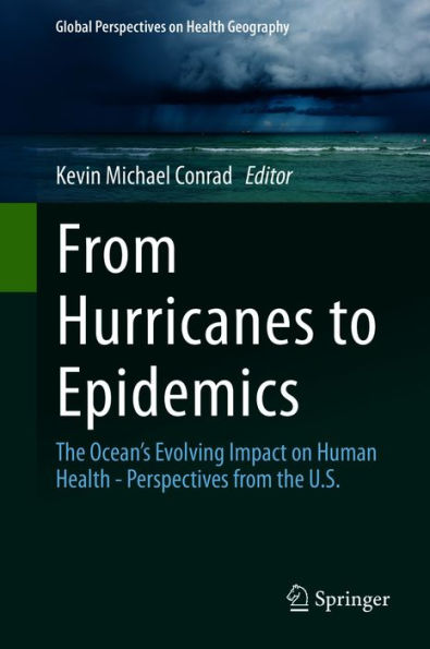 From Hurricanes to Epidemics: The Ocean's Evolving Impact on Human Health - Perspectives from the U.S.