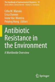 Title: Antibiotic Resistance in the Environment: A Worldwide Overview, Author: Cïlia M. Manaia