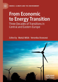 Title: From Economic to Energy Transition: Three Decades of Transitions in Central and Eastern Europe, Author: Matús Misík