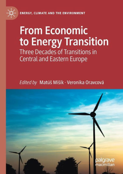 From Economic to Energy Transition: Three Decades of Transitions Central and Eastern Europe