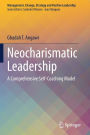 Neocharismatic Leadership: A Comprehensive Self-Coaching Model