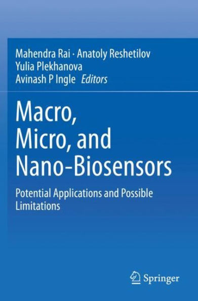 Macro, Micro, and Nano-Biosensors: Potential Applications Possible Limitations