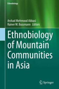 Title: Ethnobiology of Mountain Communities in Asia, Author: Arshad Mehmood Abbasi