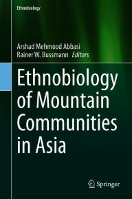 Title: Ethnobiology of Mountain Communities in Asia, Author: Arshad Mehmood Abbasi