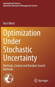 Title: Optimization Under Stochastic Uncertainty: Methods, Control and Random Search Methods, Author: Kurt Marti