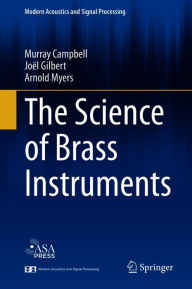 Title: The Science of Brass Instruments, Author: Murray Campbell