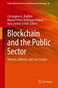 Title: Blockchain and the Public Sector: Theories, Reforms, and Case Studies, Author: Christopher G. Reddick