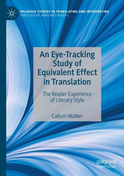 An Eye-Tracking Study of Equivalent Effect Translation: The Reader Experience Literary Style