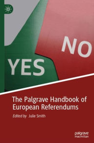 Title: The Palgrave Handbook of European Referendums, Author: Julie Smith