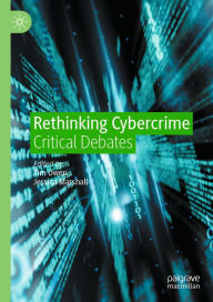 Title: Rethinking Cybercrime: Critical Debates, Author: Tim Owen